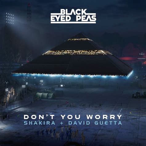 don't you worry übersetzung|Black Eyed Peas, Shakira, David Guetta .